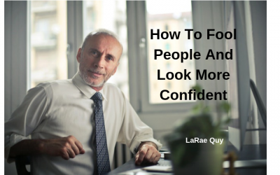 How To Fool People And Look More Confident