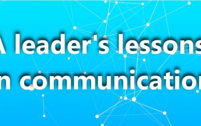 5 priceless leadership Communication lessons learned the Hard Way