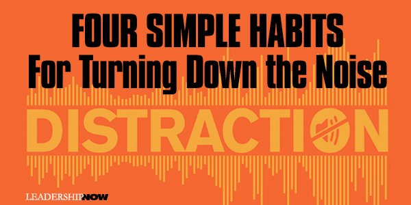 4 Simple Habits for Turning Down the Noise
