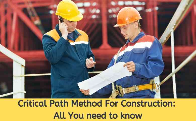 Critical Path Method For Construction: All You need to know