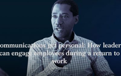 Communications get personal: How Leaders can Engage Employees During a Return to Work