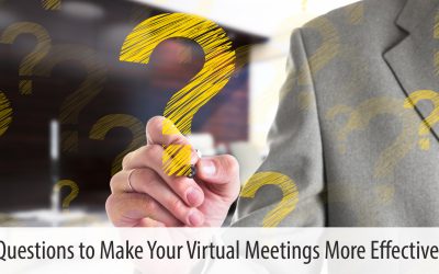 Questions to Make Your Virtual Meetings More Effective