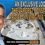 PODCAST - An Exclusive Look Into the Largest Construction Project in Virginia’s History