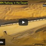 One of The World’s Largest and Most Ambitious Railway  projects in The Middle of a Desert
